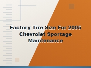 Factory Tire Size Maintenance for a Chevrolet Sportage