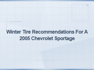 Winter Tire Recommendations for a Chevrolet Sportage
