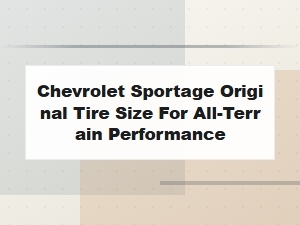 Chevrolet Tire Size for Optimal All-Terrain Performance