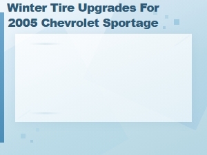 Your Best Winter Tire Choices for the Chevrolet Sportage