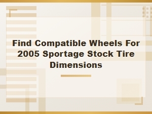 Find Compatible Wheels for Sportage Stock Tire Dimensions